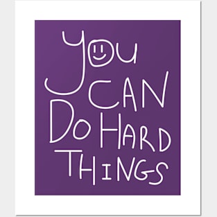 You Can Do Hard Things Posters and Art